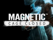 Magnetic: Cage Closed