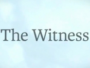    The Witness