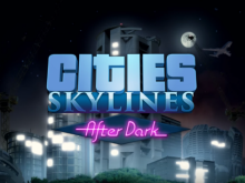 Cities: Skylines — After Dark расскажет о ночной жизни города